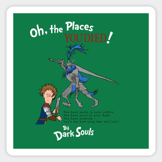 Oh, the Places YOU DIED! Sticker by LOBROCOP